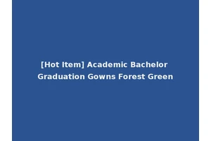 [Hot Item] Academic Bachelor Graduation Gowns Forest Green