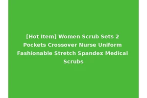 [Hot Item] Women Scrub Sets 2 Pockets Crossover Nurse Uniform Fashionable Stretch Spandex Medical Scrubs