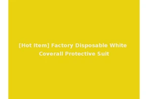 [Hot Item] Factory Disposable White Coverall Protective Suit