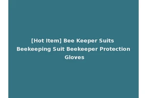 [Hot Item] Bee Keeper Suits Beekeeping Suit Beekeeper Protection Gloves