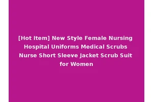 [Hot Item] New Style Female Nursing Hospital Uniforms Medical Scrubs Nurse Short Sleeve Jacket Scrub Suit for Women