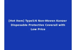 [Hot Item] Type5/6 Non-Woven Konzer Disposable Protective Coverall with Low Price