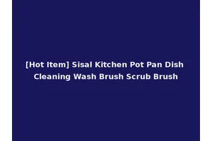 [Hot Item] Sisal Kitchen Pot Pan Dish Cleaning Wash Brush Scrub Brush