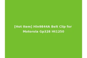 [Hot Item] Hln9844A Belt Clip for Motorola Gp328 Ht1250