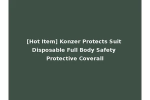 [Hot Item] Konzer Protects Suit Disposable Full Body Safety Protective Coverall