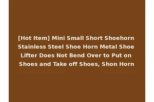 [Hot Item] Mini Small Short Shoehorn Stainless Steel Shoe Horn Metal Shoe Lifter Does Not Bend Over to Put on Shoes and Take off Shoes, Shon Horn