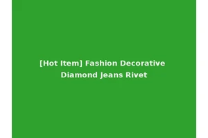 [Hot Item] Fashion Decorative Diamond Jeans Rivet