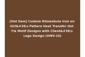 [Hot Item] Custom Rhinestone Iron on Girl's Pattern Heat Transfer Hot Fix Motif Designs with Client's Logo Design (HMV-10)