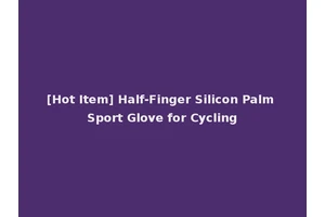 [Hot Item] Half-Finger Silicon Palm Sport Glove for Cycling