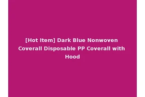 [Hot Item] Dark Blue Nonwoven Coverall Disposable PP Coverall with Hood