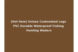 [Hot Item] Unisex Customized Logo PVC Durable Waterproof Fishing Hunting Waders