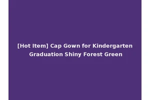 [Hot Item] Cap Gown for Kindergarten Graduation Shiny Forest Green