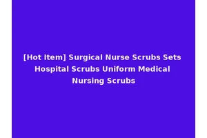[Hot Item] Surgical Nurse Scrubs Sets Hospital Scrubs Uniform Medical Nursing Scrubs