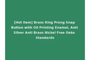 [Hot Item] Brass Ring Prong Snap Button with Oil Printing Enamal, Anti Silver Anti Brass Nickel Free Oeko Standards