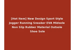 [Hot Item] New Design Sport Style Jogger Running Sneaker EVA Midsole Non Slip Rubber Material Outsole Shoe Sole