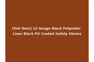 [Hot Item] 13 Gauge Black Polyester Liner Black PU Coated Safety Gloves