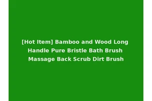 [Hot Item] Bamboo and Wood Long Handle Pure Bristle Bath Brush Massage Back Scrub Dirt Brush