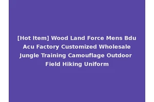 [Hot Item] Wood Land Force Mens Bdu Acu Factory Customized Wholesale Jungle Training Camouflage Outdoor Field Hiking Uniform