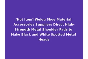 [Hot Item] Weiou Shoe Material Accessories Suppliers Direct High-Strength Metal Shoulder Pads to Make Black and White Spotted Metal Heads