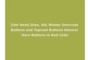 [Hot Item] Dian, 40L Winter Overcoat Buttons and Topcoat Buttons Natural Horn Buttons in Red Color