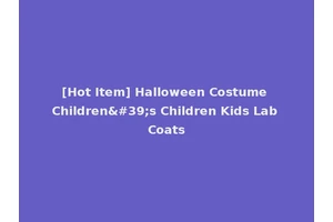 [Hot Item] Halloween Costume Children's Children Kids Lab Coats