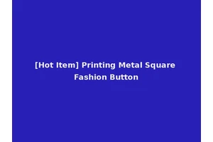 [Hot Item] Printing Metal Square Fashion Button
