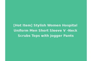 [Hot Item] Stylish Women Hospital Uniform Men Short Sleeve V -Neck Scrubs Tops with Jogger Pants