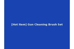 [Hot Item] Gun Cleaning Brush Set