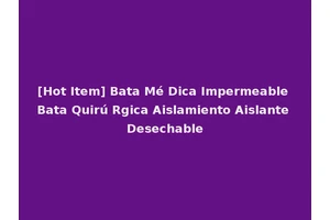 [Hot Item] Bata Mé Dica Impermeable Bata Quirú Rgica Aislamiento Aislante Desechable