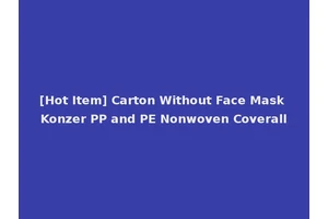 [Hot Item] Carton Without Face Mask Konzer PP and PE Nonwoven Coverall