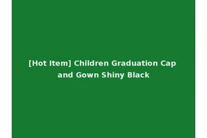 [Hot Item] Children Graduation Cap and Gown Shiny Black