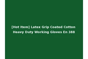 [Hot Item] Latex Grip Coated Cotton Heavy Duty Working Gloves En 388