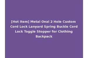 [Hot Item] Metal Oval 2 Hole Custom Cord Lock Lanyard Spring Buckle Cord Lock Toggle Stopper for Clothing Backpack