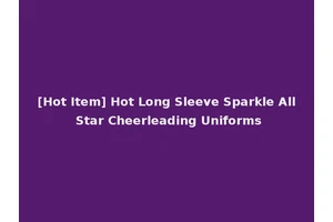 [Hot Item] Hot Long Sleeve Sparkle All Star Cheerleading Uniforms