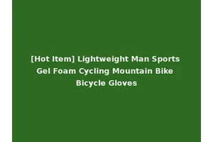 [Hot Item] Lightweight Man Sports Gel Foam Cycling Mountain Bike Bicycle Gloves