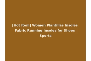 [Hot Item] Women Plantillas Insoles Fabric Running Insoles for Shoes Sports