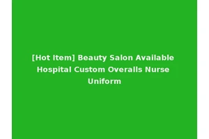 [Hot Item] Beauty Salon Available Hospital Custom Overalls Nurse Uniform