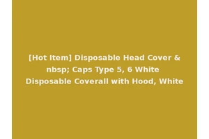 [Hot Item] Disposable Head Cover &nbsp; Caps Type 5, 6 White Disposable Coverall with Hood, White
