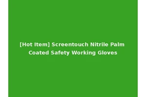 [Hot Item] Screentouch Nitrile Palm Coated Safety Working Gloves