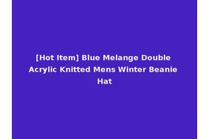 [Hot Item] Blue Melange Double Acrylic Knitted Mens Winter Beanie Hat