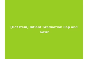 [Hot Item] Inflant Graduation Cap and Gown