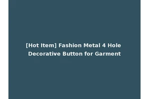 [Hot Item] Fashion Metal 4 Hole Decorative Button for Garment