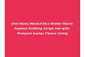 [Hot Item] Men's Winter Warm Fashion Knitting Stripe Hat with Pompom &amp; Fleece Lining