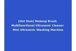 [Hot Item] Makeup Brush Multifunctional Ultrasonic Cleaner Mini Ultrasonic Washing Machine