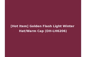 [Hot Item] Golden Flash Light Winter Hat/Warm Cap (DH-LH6206)