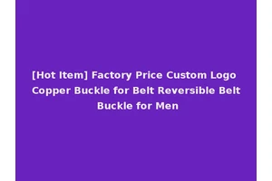 [Hot Item] Factory Price Custom Logo Copper Buckle for Belt Reversible Belt Buckle for Men