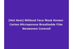 [Hot Item] Without Face Mask Konzer Carton Microporous Breathable Film Nonwoven Coverall