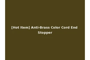 [Hot Item] Anti-Brass Color Cord End Stopper