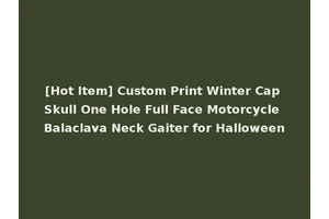 [Hot Item] Custom Print Winter Cap Skull One Hole Full Face Motorcycle Balaclava Neck Gaiter for Halloween
