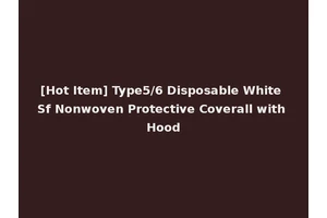 [Hot Item] Type5/6 Disposable White Sf Nonwoven Protective Coverall with Hood